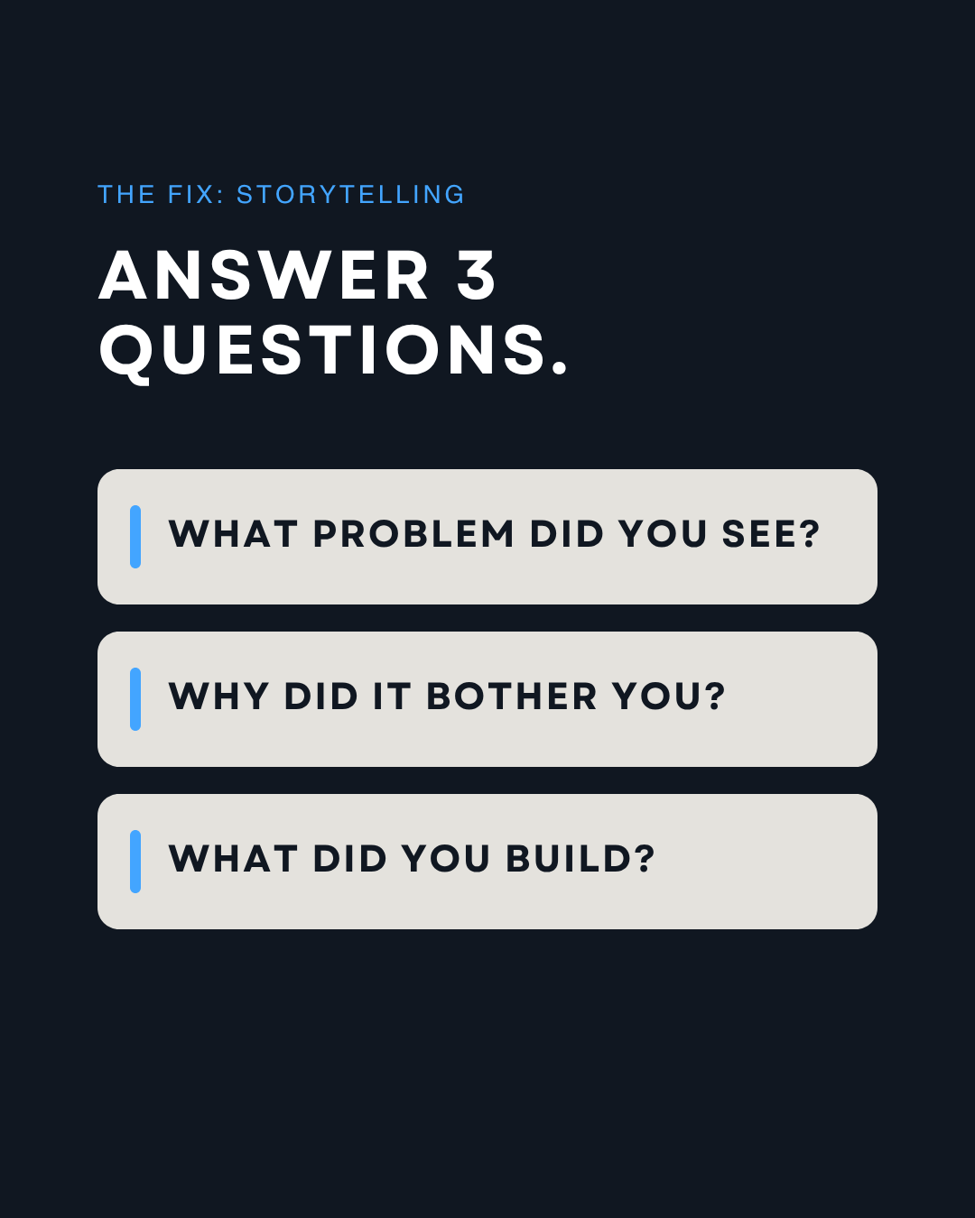 Brand storytelling in 3 questions: what problem did you see, why did it bother you, what did you build